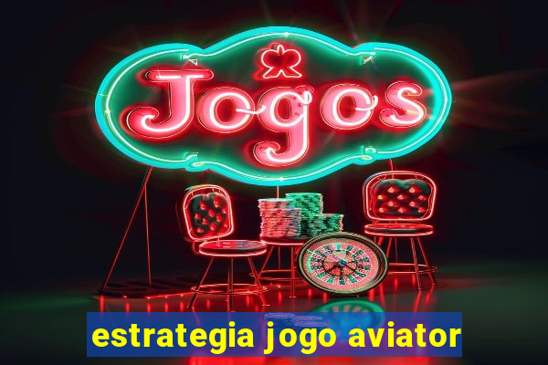 estrategia jogo aviator